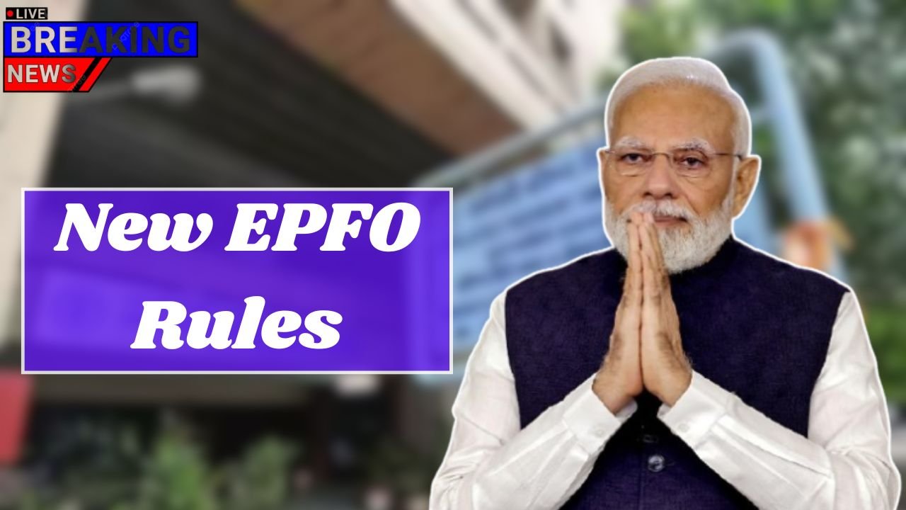 New EPFO Rules